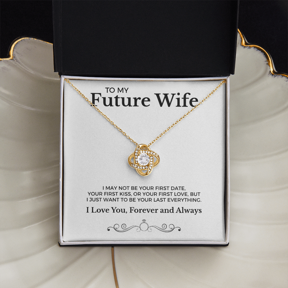 To My Future Wife Your Last Everything | Love Knot Necklace