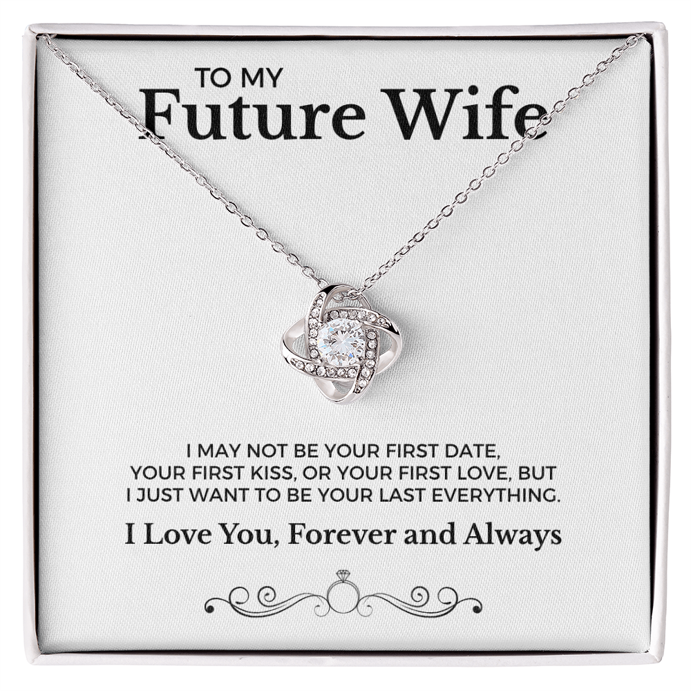 To My Future Wife Your Last Everything | Love Knot Necklace