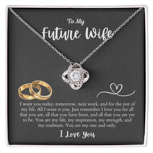 To My Future Wife All I want is You | Love Knot Necklace