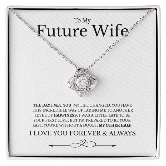 To My Future Wife I Love you Forever & Always | Love Knot Necklace