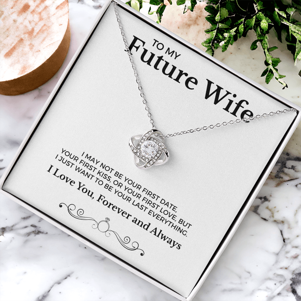 To My Future Wife Your Last Everything | Love Knot Necklace
