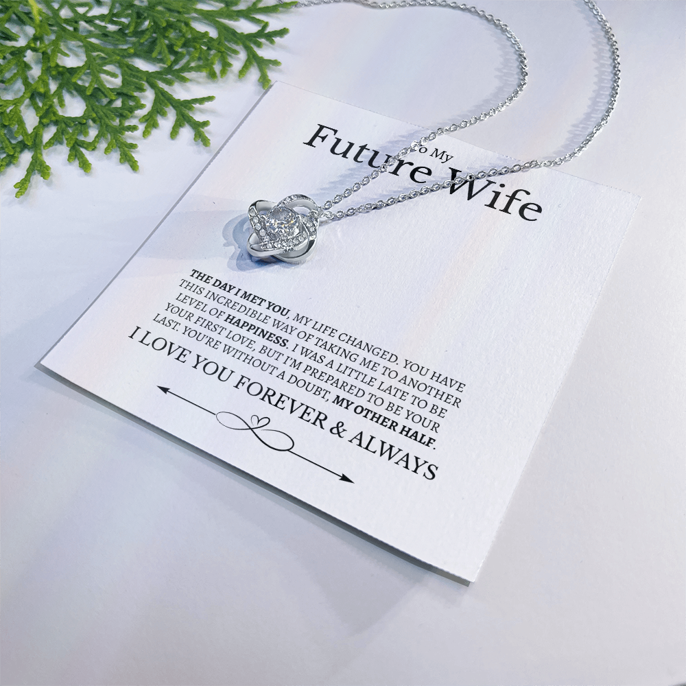 To My Future Wife I Love you Forever & Always | Love Knot Necklace