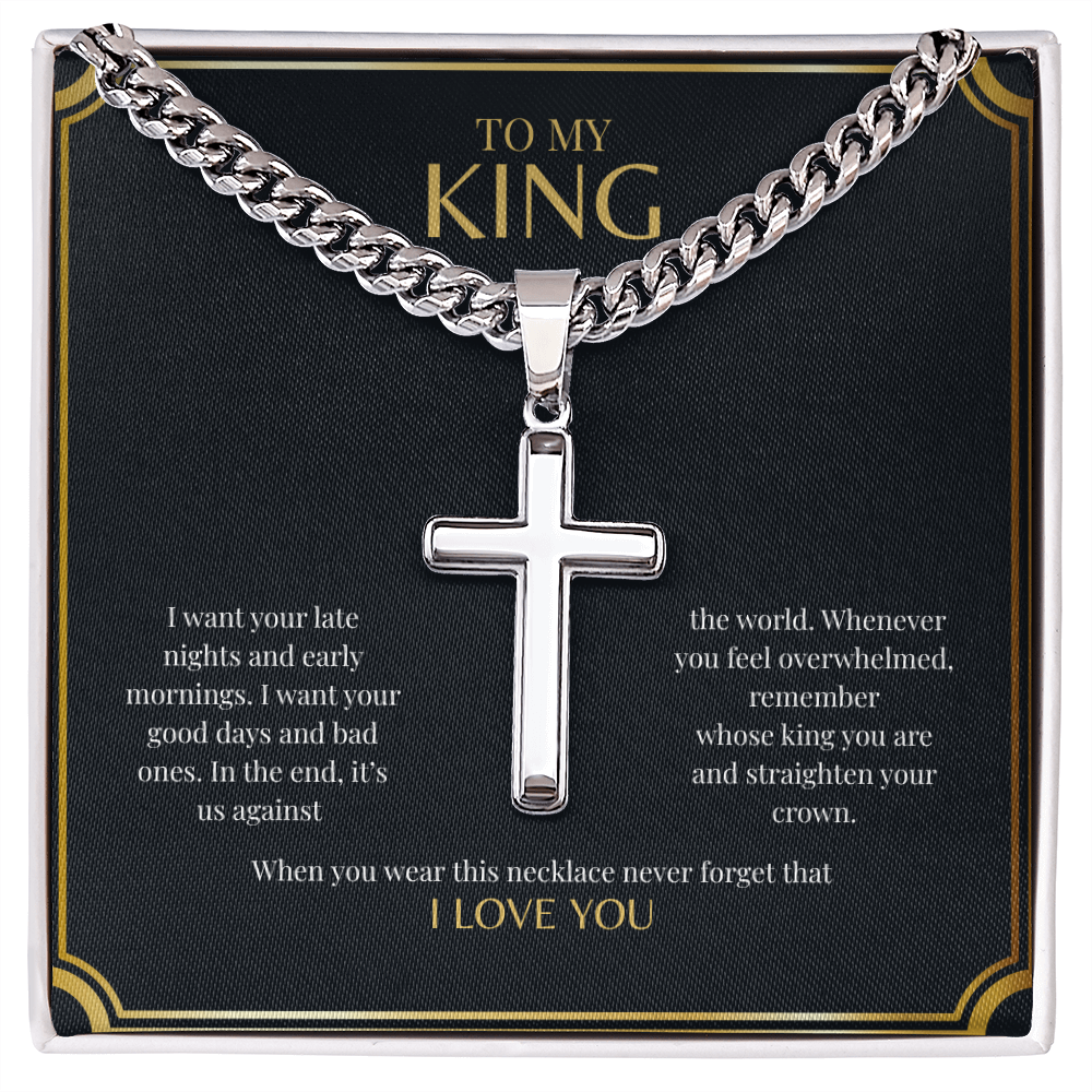 To My King | Artisan Cross with Cuban Link Chain