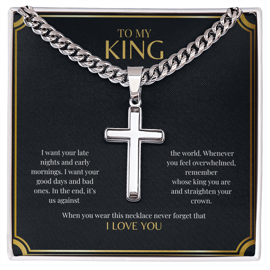 To My King | Artisan Cross with Cuban Link Chain