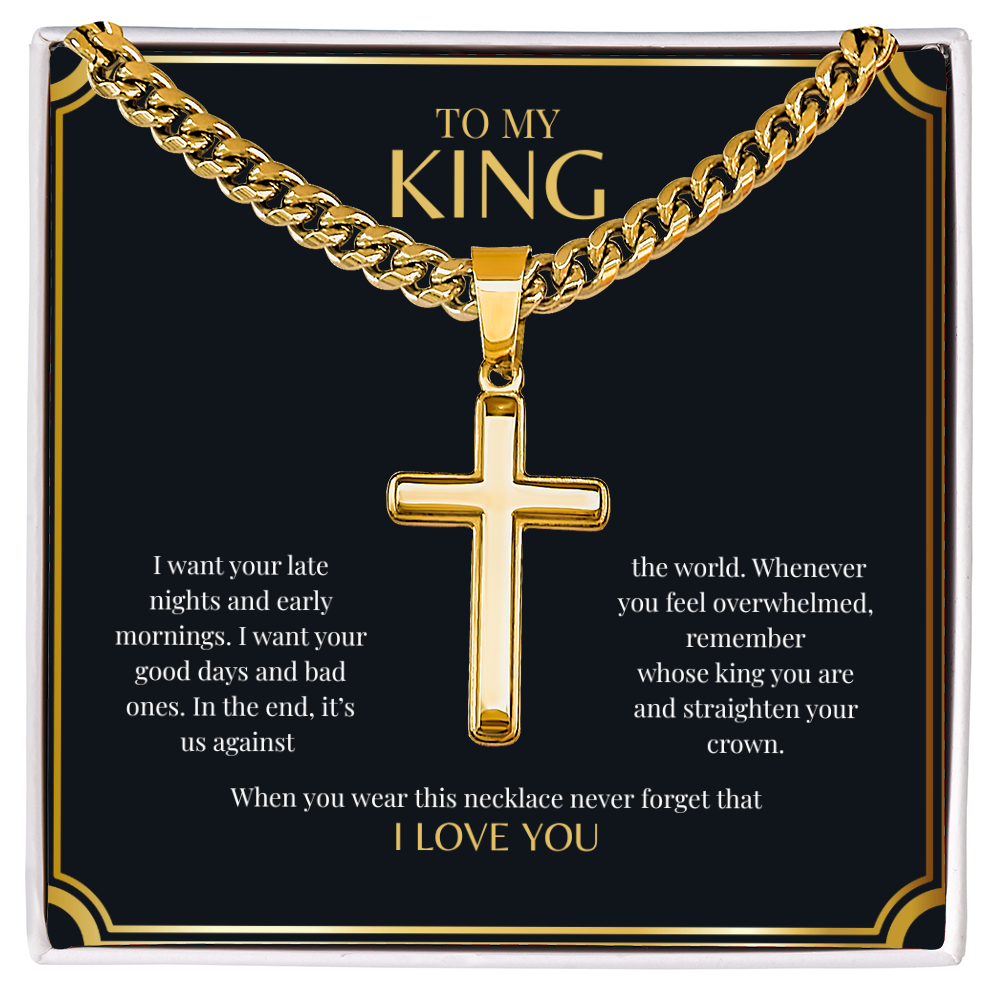 To My King | Artisan Cross with Cuban Link Chain