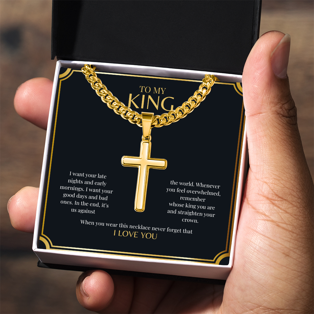 To My King | Artisan Cross with Cuban Link Chain