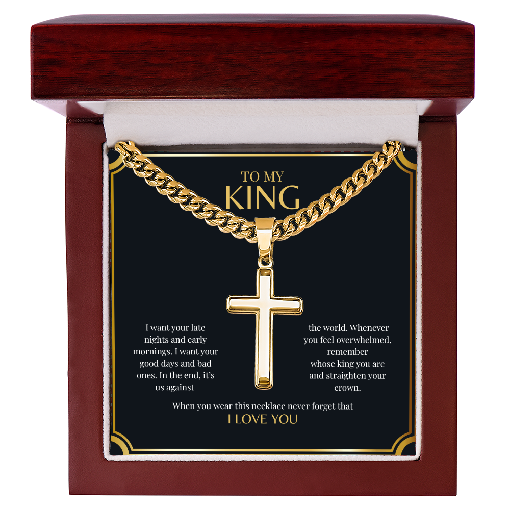 To My King | Artisan Cross with Cuban Link Chain