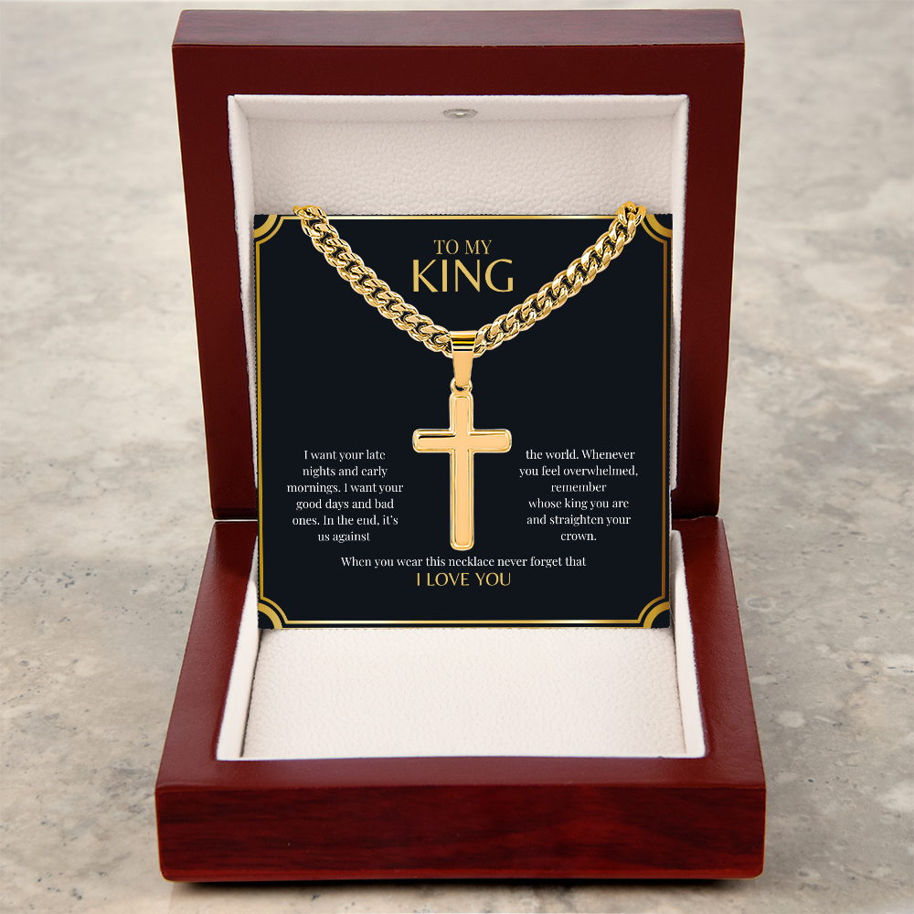 To My King | Artisan Cross with Cuban Link Chain